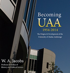 Becoming UAA: 1954 - 2014