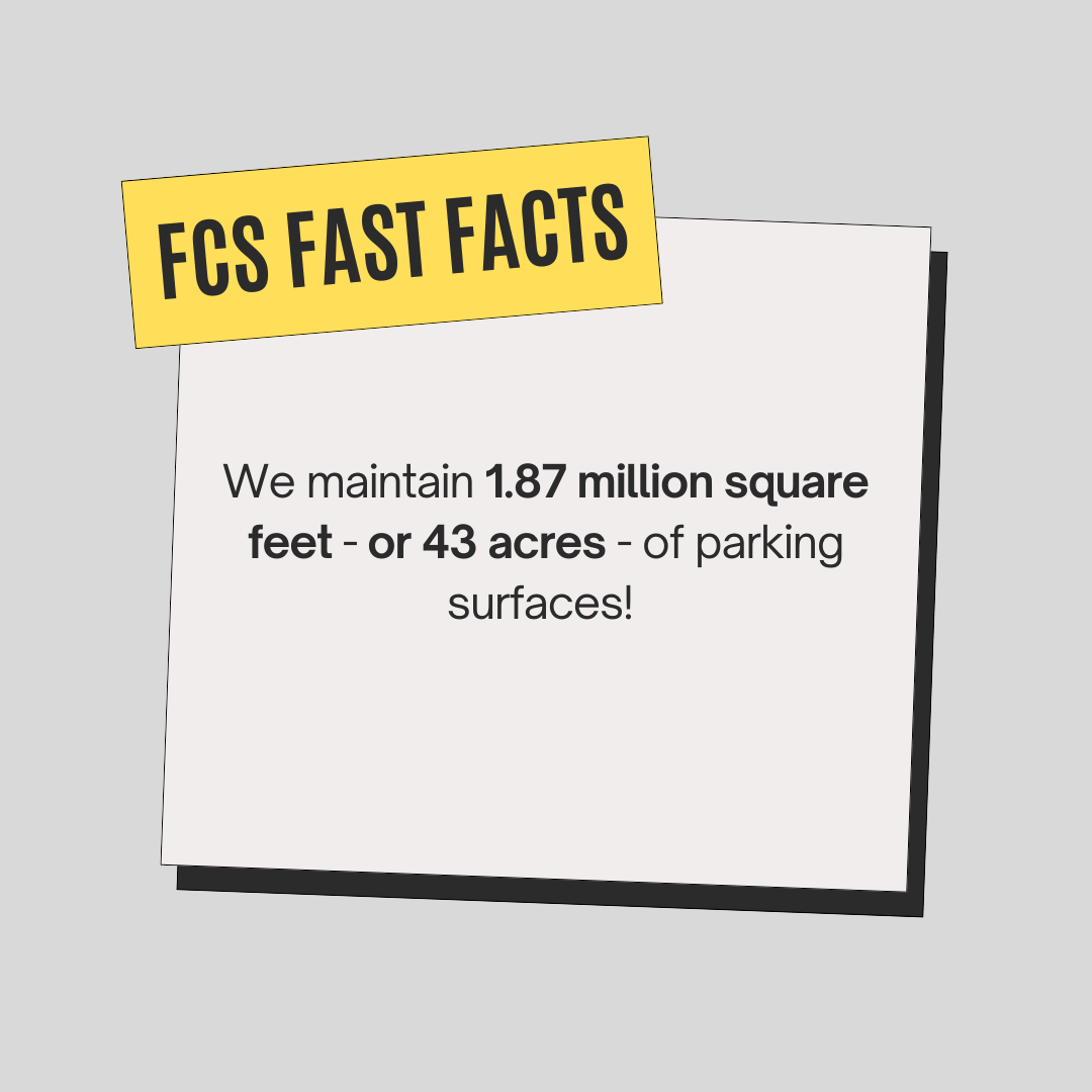 We maintain 1.87 million square feet - or 43 acres - of parking surfaces.