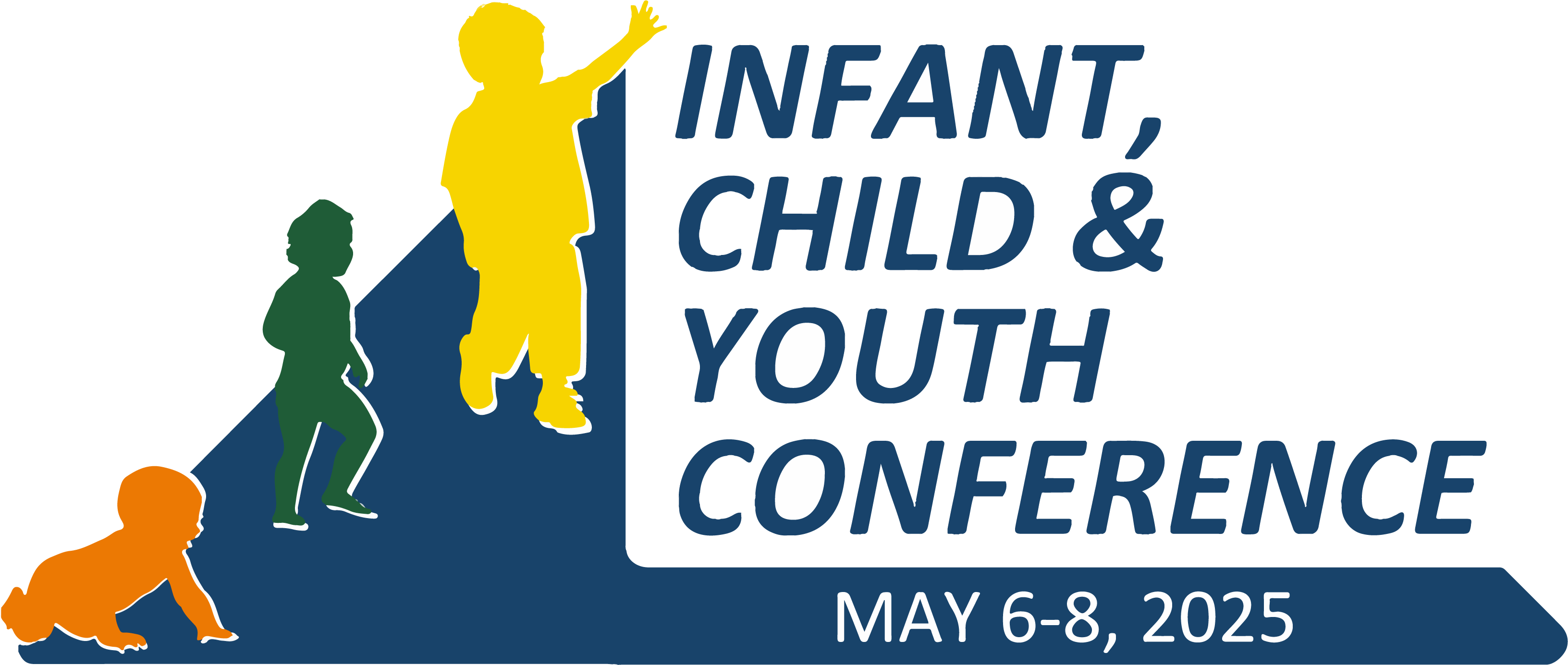 Infant Chilc and Youth Conference May 6-8, 2025